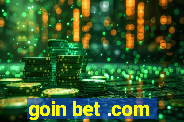 goin bet .com